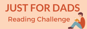JUST FOR DADS Reading Challenge