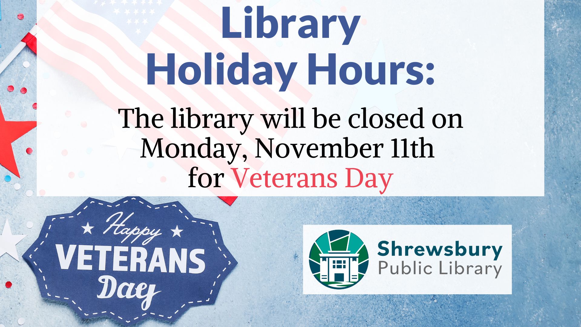 Shrewsbury Public Library Veterans Day Closure Sign 2024 slide