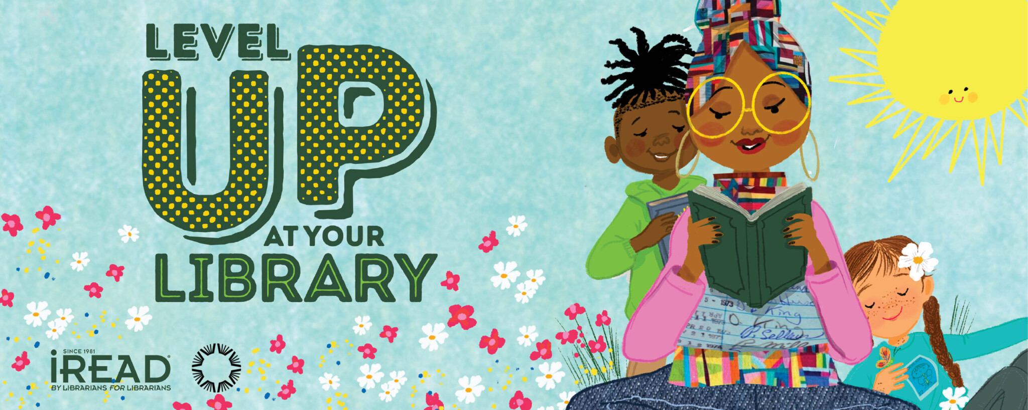 The text reads "Level Up at your Library." Three figures appear to be reading among books while wearing colorful clothes and the sun looks on.