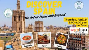 Advertisement for Discover Spain: The Art of Tapas and Beyond event on Thursday, April 24th, 2025 from 3 to 4PM on Zoom.