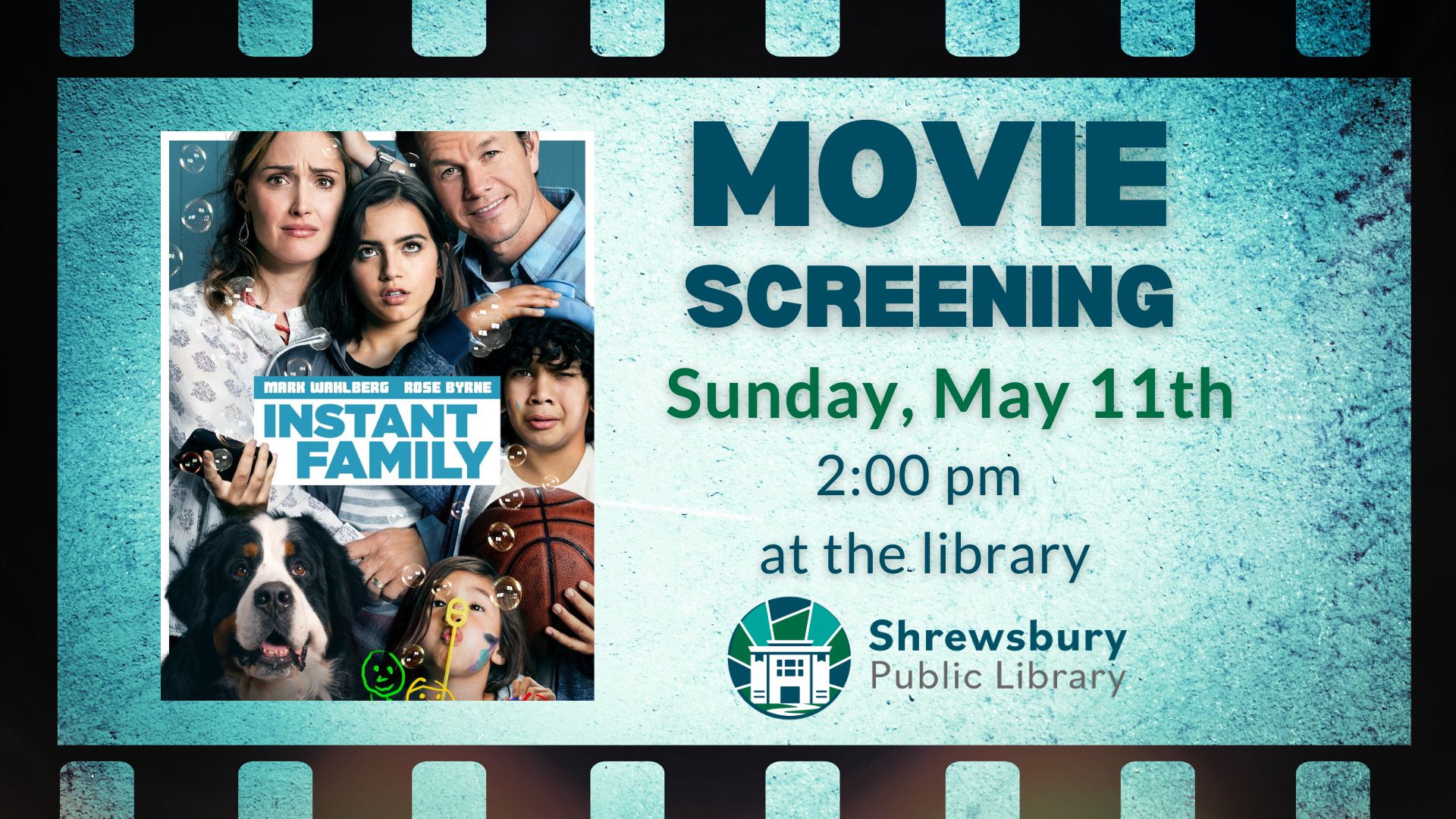 Advertisement for movie screening of Instant Family on Sunday, May 11th, 2025 at 2PM at the Shrewsbury Public Library.