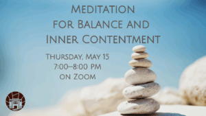 Advertisement for event titled Meditation for Balance and Inner Contentment on Thursday, May 15, 2025 from 7 to 8 PM on Zoom.