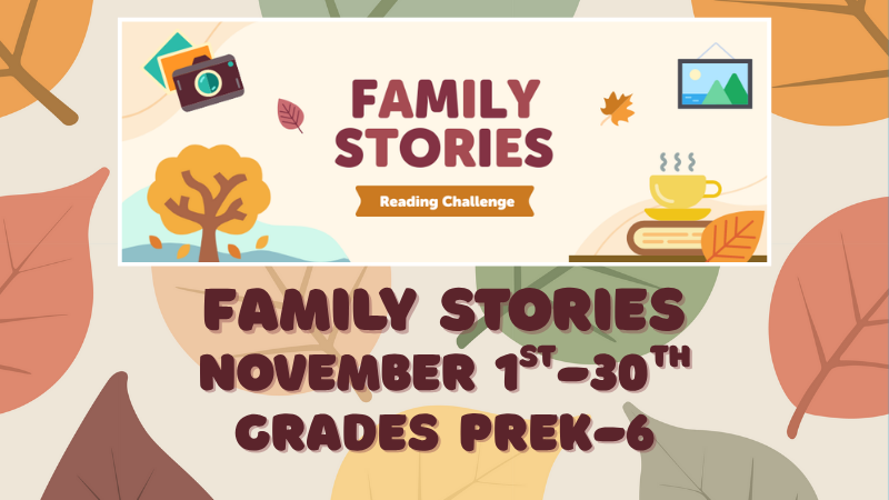 Family Stories Reading Challenge, November 1st-30th, Grades preK-6.
